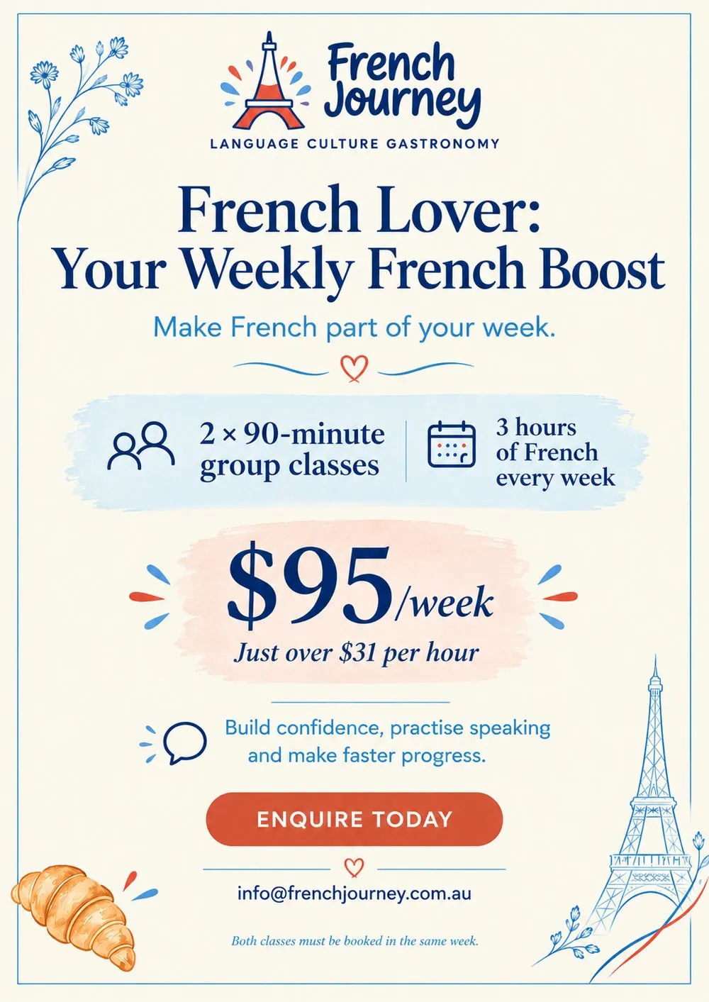 French Lover: Your Weekly French Boost. Two 90-minute group classes, 3 hours of French every week, for $95 a week, just over $31 per hour. Both classes must be booked in the same week.